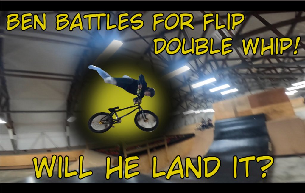 Ben Battles Flip Double Whip! | DOES HE LAND IT?